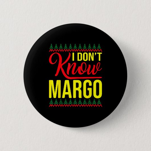 I Don't Know-margo Ugly Sweater Funny Christmas Fo Button (Vorderseite)