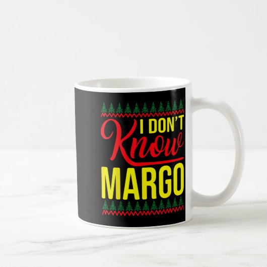 I Don't Know-margo Ugly Sweater Funny Christmas Fo Kaffeetasse (Rechts)