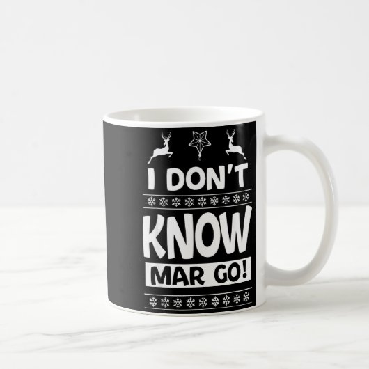 I Don't Know-margo Ugly Sweater Funny Christmas Fo Kaffeetasse (Rechts)
