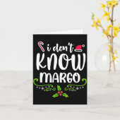 I Don't Know-margo Ugly Sweater Funny Christmas Fo Karte (Gelbe Blume)