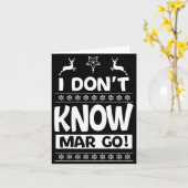 I Don't Know-margo Ugly Sweater Funny Christmas Fo Karte (Gelbe Blume)