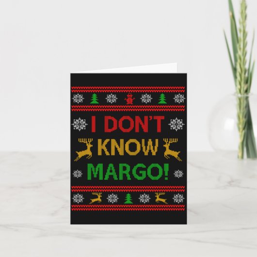 I Don't Know-margo Ugly Sweater Funny Christmas Fo Karte (Vorderseite)