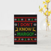 I Don't Know-margo Ugly Sweater Funny Christmas Fo Karte (Gelbe Blume)