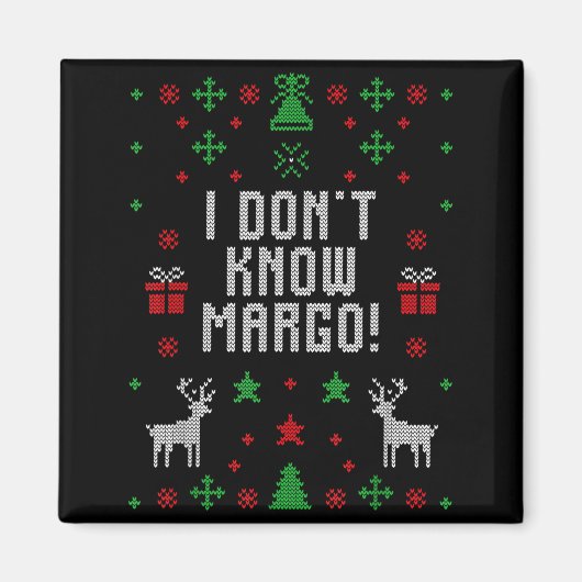 I Don't Know-margo Ugly Sweater Funny Christmas Fo Magnet (Vorne)