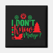 I Don't Know-margo Ugly Sweater Funny Christmas Fo Magnet (Vorne)