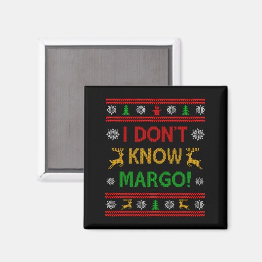 I Don't Know-margo Ugly Sweater Funny Christmas Fo Magnet (Vorderseite/Rückseite)