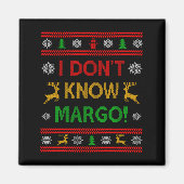 I Don't Know-margo Ugly Sweater Funny Christmas Fo Magnet (Vorne)