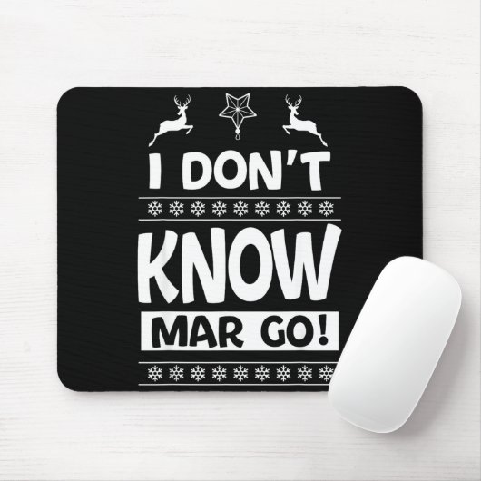 I Don't Know-margo Ugly Sweater Funny Christmas Fo Mousepad (Mit Mouse)