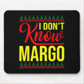 I Don't Know-margo Ugly Sweater Funny Christmas Fo Mousepad (Vorne)