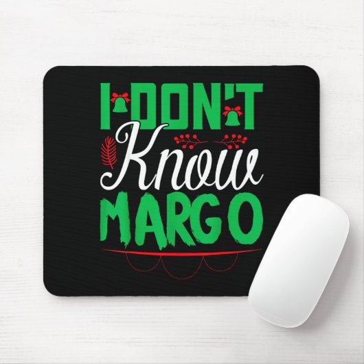 I Don't Know-margo Ugly Sweater Funny Christmas Fo Mousepad (Mit Mouse)