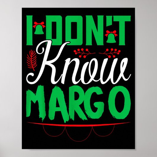 I Don't Know-margo Ugly Sweater Funny Christmas Fo Poster (Vorne)