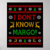 I Don't Know-margo Ugly Sweater Funny Christmas Fo Poster (Vorne)
