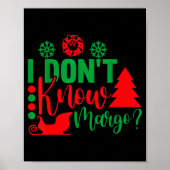 I Don't Know-margo Ugly Sweater Funny Christmas Fo Poster (Vorne)