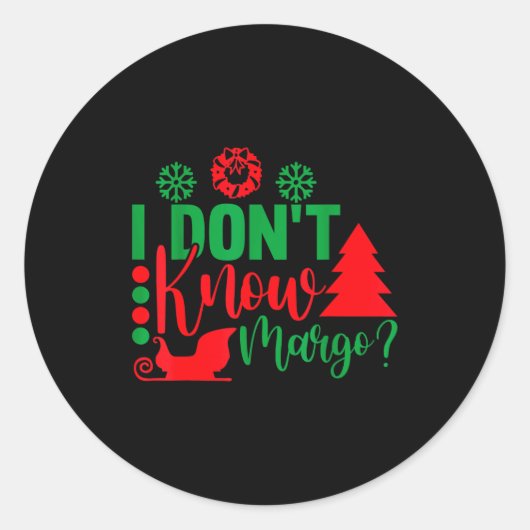 I Don't Know-margo Ugly Sweater Funny Christmas Fo Runder Aufkleber (Vorderseite)