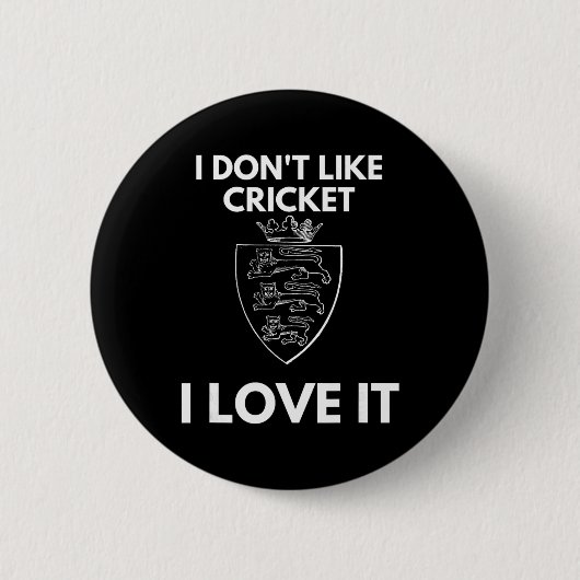 I Don't Like Cricket I Love It England Cricket  Button (Vorderseite)