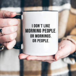 I Don't Like Morning People Funny Minimal Zweifarbige Tasse