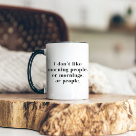 I Don't Like Morning People Funny Minimal Zweifarbige Tasse