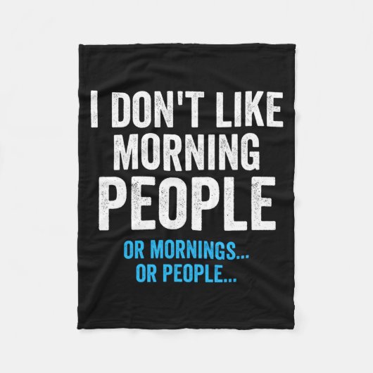 I Dont Like Morning People Funny Sarcastic  Fleecedecke (Vorderseite)