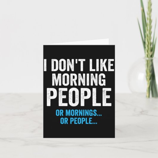 I Dont Like Morning People Funny Sarcastic  Karte (Vorderseite)