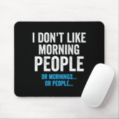 I Dont Like Morning People Funny Sarcastic Mousepad (Mit Mouse)
