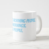 I don't like morning people Jumbo-Tasse (Vorderseite Rechts)