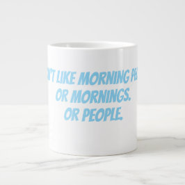 I don't like morning people Jumbo-Tasse