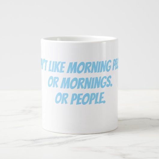 I don't like morning people Jumbo-Tasse (Vorderseite)