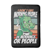 I don't like morning people or mornings or people badematte (Vorderseite Vertikal)