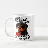 I Don't Like Morning People Sarcastic Rottweiler M Kaffeetasse (Links)