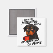 I Don't Like Morning People Sarcastic Rottweiler M Magnet (Vorderseite/Rückseite)