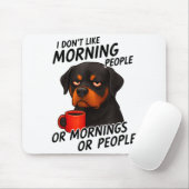 I Don't Like Morning People Sarcastic Rottweiler M Mousepad (Mit Mouse)