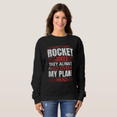 I Don't Like Rocket  Aerospace Engineer Graphic Sweatshirt (Vorne ganz)