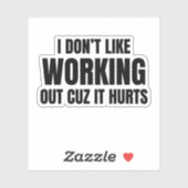 I Don't Like Working Out Cuz It Hurts Aufkleber (Blatt)