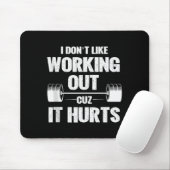 I Dont Like Working Out Cuz It Hurts Funny Gym Tan Mousepad (Mit Mouse)