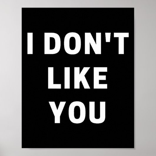 I Don't Like You - I'm Difficult  Poster (Vorne)