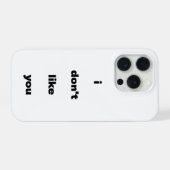 I Don't Like You Joke Humor iPhone Hülle (Rückseite (Horizontal))