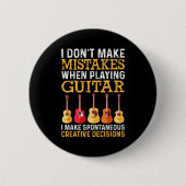 I Don't Make Mistakes When Playing Guitar Funny Gu Button (Vorderseite)