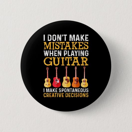 I Don't Make Mistakes When Playing Guitar Funny Gu Button (Vorderseite)