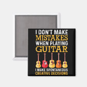 I Don't Make Mistakes When Playing Guitar Funny Gu Magnet (Vorderseite/Rückseite)