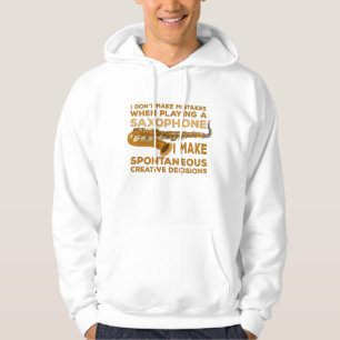 I Don't Make Mistakes When Playing Saxophone Hoodie