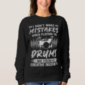I Don't Make Mistakes When Playing The Drums Drumm Sweatshirt (Vorderseite)