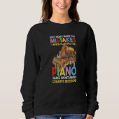 I Dont Make Mistakes When Playing The Piano  2 Sweatshirt (Vorderseite)