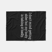 I Don't Mind Getting Older But My Body Is Taking F Fleecedecke (Vorderseite (Horizontal))