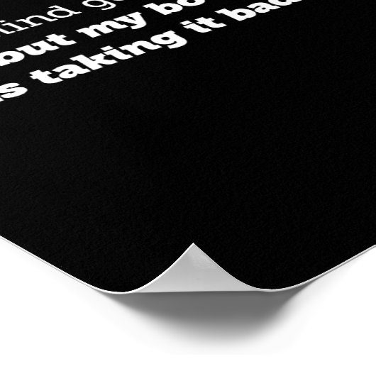 I Don't Mind Getting Older, My Body Is Taking It B Poster (Ecke)