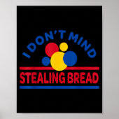 I Don't Mind Stealing Bread  Poster (Vorne)