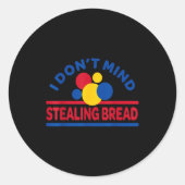 I Don't Mind Stealing Bread Runder Aufkleber (Vorderseite)