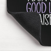 I Don't Need A Good Lawyer I Raised One Mousepad (Ecke)