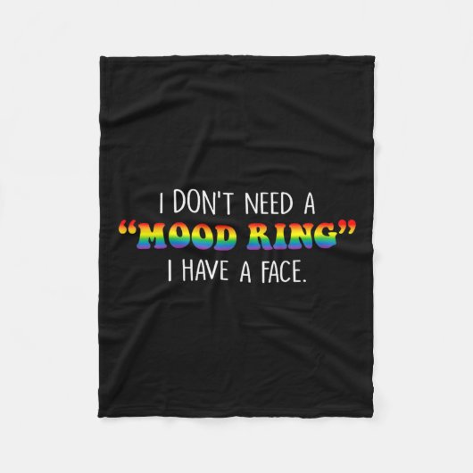 I Don't Need A Mood Ring I Have A Face Fleecedecke (Vorderseite)