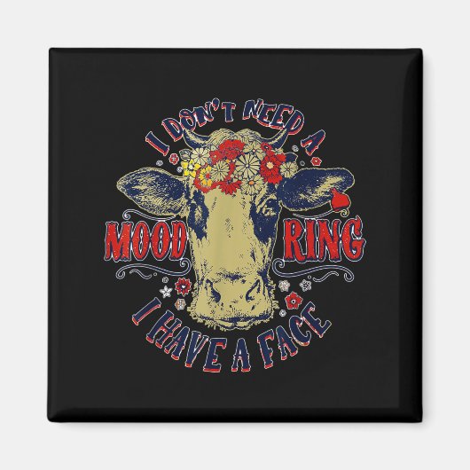 I Don't Need A Mood Ring I Have A Face Funny Cow H Magnet (Vorne)