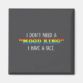 I Don't Need A Mood Ring I Have A Face Magnet (Vorne)